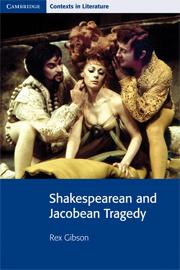 Shakespearean and Jacobean Tragedy Cambridge Contexts in Literature
