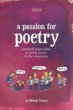 A Passion for Poetry - practical approaches to using poetry in the classroom